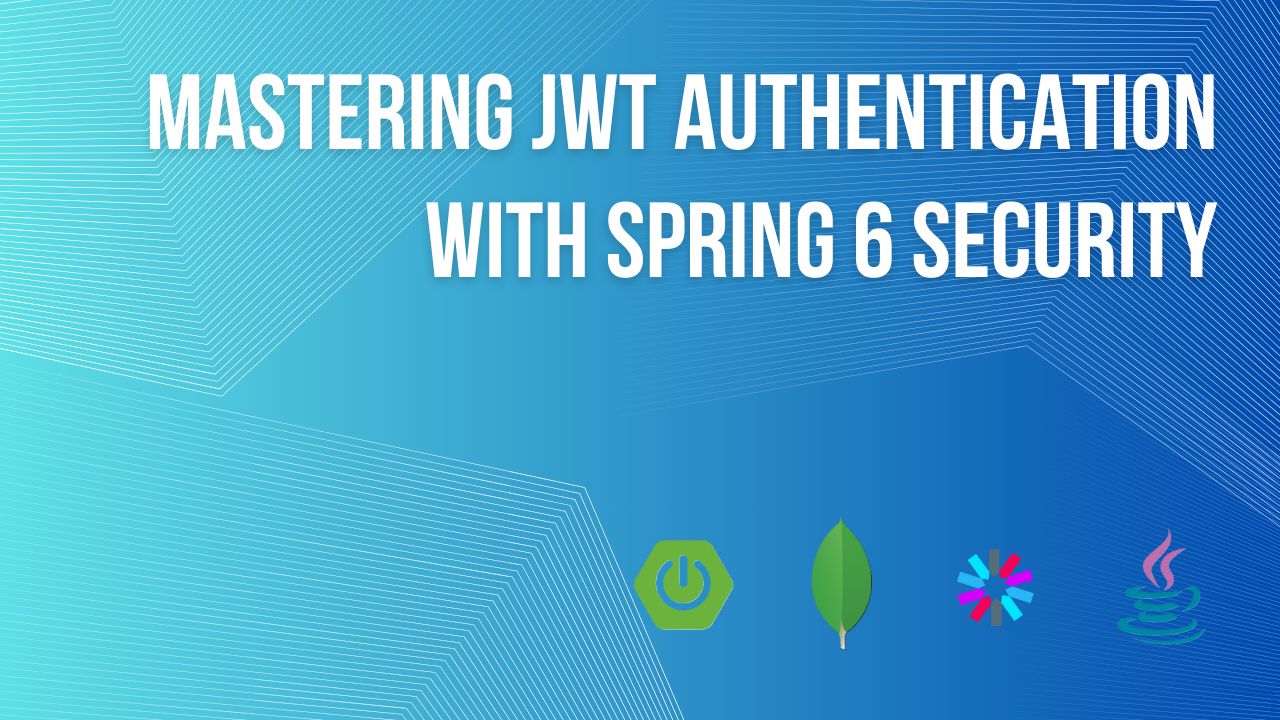 JWT Authentication with Spring 6 Security: Complete Guide